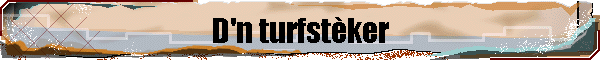 D'n turfst�ker