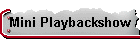 Mini Playbackshow