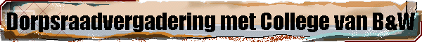 Dorpsraadvergadering met College van B&W