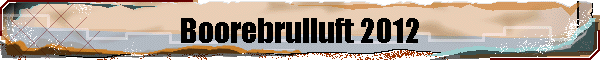 Boorebrulluft 2012