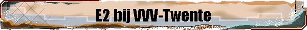 E2 bij VVV-Twente